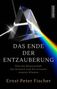 „Das Ende der Entzauberung“ von Ernst Peter Fischer. Ein Prisma bricht Licht in Regenbogenfarben., Buch
