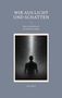 „WIR AUS LICHT UND SCHATTEN“, „Eine Geschichte aus der Nacht der Ideen“, „Elias Nord“. Silhouette im Lichtschein., Buch