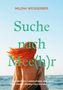 Text: "MILENA WEISGERBER, Suche nach Mee(h)r, Lebenskrisen, Liebeschaos und dem Mut immer wieder neu anzufangen." Hintergrund: Frau am Meer., Buch