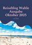 "Reiseblog Wahle Ausgabe Oktober 2025. Stefan Wahle." Unten Sandstrand, blauer Himmel, Meer und ein einzelnes Schild., Buch