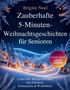 Covertext: "Brigitte Noel: Zauberhafte 5-Minuten-Weihnachtsgeschichten für Senioren. Großschrift, leicht lesbar. Liebevolle Kurzgeschichten zum Erinnern, Schmunzeln & Wohlfühlen." Winterlandschaft mit schneebedeckten Häusern und Bäumen., Buch