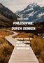 "Sandra Mauer: Philosophie: Durch Denken. Moderne Wege zu Orientierung, Klarheit und Bewusstsein." Holzweg führt zu Bergen., Buch