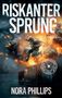 "Riskanter Sprung" in großen Buchstaben, darunter "Thriller", "Nora Phillips". Ein Soldat springt vor einer Explosion., Buch