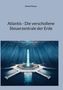 "Atlantis - Die verschollene Steuerzentrale der Erde." Oben steht "Roland P. Bayer." Darunter eine futuristische Unterwasserplattform., Buch