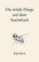 "Die müde Fliege auf dem Nachttisch" und "Rejo Beck" sind als Texte zu sehen. Eine detaillierte Fliegenillustration ist dargestellt., Buch