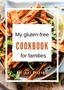 "My gluten-free COOKBOOK for families" steht auf einem Cover mit Süßkartoffelpommes und Zitronenscheibe., Buch