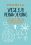 BURKHARD RAU, WEGE ZUR VERÄNDERUNG. Illustrationen von Gehirn, Molekül, Neuron, Pfeil, und Diagramm auf blauem Hintergrund., Buch