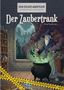 „Der Zaubertrank“, „DEIN ESCAPE-ABENTEUER“ oben. Ein Zauberer kocht Trank in einem Raum, im Fenster lauernde Schatten., Buch