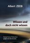 Albert ZEEB. Wissen und doch nicht wissen. Kampf eines Patienten gegen die Bürokratie. Dramatischer Himmelshintergrund., Buch