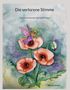 Text: "Die verlorene Stimme", "Eine Geschichte über Mut und Vertrauen", "Elke Wirthwein". Aquarell mit Mohnblumen und Schmetterling., Buch