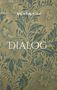 "André Rochez" oben, "Dialog" groß darunter. Florales Muster in Blau und Grün auf beige Hintergrund., Buch