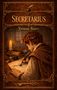 "SECRETARIUS" und "Yvonne Bauer" stehen in einem ornaten Rahmen. Ein Mann schreibt bei Kerzenlicht mit einer Feder., Buch