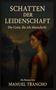 "SCHATTEN DER LEIDENSCHAFT - Die Linie, die ich überschritt, Ein Roman von MANUEL TRANCHO." Illustration mit Frau im Vordergrund., Buch