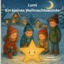 "Lumi, Ein kleines Weihnachtswunder" steht oben. Illustration: Vier Kinder umgeben einen leuchtenden, lächelnden Stern im Schnee., Buch