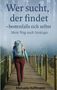 "Wer sucht, der findet — bestenfalls sich selbst. Mein Weg nach Santiago. Manuela Hoffmann." Frau mit Rucksack auf Holzweg., Buch