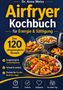 "Dr. Anna Weiss Airfryer Kochbuch für Energie & Sättigung. Über 120 alltagstaugliche Rezepte." Zeigt Teller mit Hähnchen., Buch