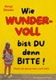 Wie WUNDERVOLL bist DU denn BITTE! Poesie die deinem Herz noch fehlt. Frau mit buntem Tuch vor gelbem Hintergrund., Buch