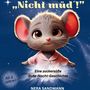 Nera Sandmann: Nicht müd´!, Buch