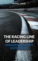 „The Racing Line of Leadership: Management Meets Motorsport“ über einer nassen Rennstrecke., Buch