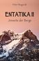 Text: Peter Bogardt, ENTATIKA II, Jenseits der Berge, Roman. Hintergrund: Verschneite Berggipfel im Abendlicht., Buch