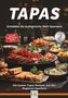 TAPAS: Entdecke Spaniens Welt. Paella, Crema Catalana inklusive. Die besten Tapas Rezepte. Teller mit Tapas, Brot, Wein., Buch