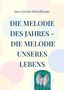 Ines-Kristin Michelberger: Die Melodie des Jahres - Die Melodie unseres Lebens, Buch