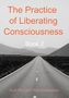 Kurt Richard Walchensteiner: The Practice of Liberating Consciousness - Book 2, Buch