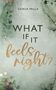 Text: Oben "SASKIA PALLA", groß "WHAT IF IT feels right?". Aquarell-Blätter, grüne und goldene Tupfer als Verzierung., Buch