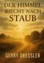 Schriftzug: „DER HIMMEL RIECHT NACH STAUB“ und „GERRY DRESSLER“. Sonnenuntergang über staubiger Landstraße., Buch