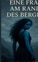 Text: "EINE FRAU AM RAND DES BERGES". Eine Frau mit blau gefärbter Haut steht in einer düsteren Berglandschaft., Buch