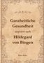 „Buchcover: Ganzheitliche Gesundheit inspiriert nach Hildegard von Bingen“ von Britta Möller, mit floralem Rahmen., Buch