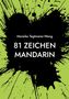 Mareike Tegtmeier-Wang: 81 Zeichen Mandarin, Buch