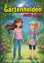 Tina Feuerstein: Die Gartenhelden - Band 1, Buch