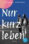 "Nur kurz leben" von Catherine Strefford, Roman. Zwei gezeichnete Personen am Strand, großer rosa Mond im Hintergrund., Buch