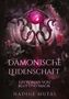 „Dämonische Leidenschaft“, „Ein Roman von Blut und Magie“ von Nadine Mutas. Ein mystisches Amulett und Rosen., Buch