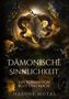 „Dämonische Sinnlichkeit“, „Ein Roman von Blut und Magie“, „Nadine Mutas“. Widder-Schädel, Ketten, gelbe Rosen, düstere Stimmung., Buch