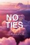 NO TIES. LARA JAY. Freiheit ohne Plan. Summer Breeze. Rosafarbene Wolkenlandschaft bei Sonnenuntergang., Buch