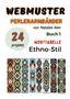 Text: "WEBMUSTER PERLENARMBÄNDER von Natalee Alex. 24 projekts. Buch 1 WORTTABELLE Ethno-Stil." Bunte Perlenmuster., Buch
