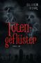 „Totengeflüster“ in Rot, „Oliver Kohl“ und „Thriller“ in Weiß, Schädel aus Rauch auf einem dunklen Friedhof., Buch