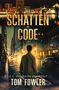 "Der Schatten Code", "C.T. Ferguson ermittelt", "Tom Fowler". Person schaut auf nächtliche Stadt, beleuchtete Straße., Buch