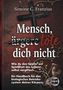 „Mensch, töte dich nicht“ ersetzt durchgestrichenes „ärgere“. Ein Kreuz, blühende Ranken und eine Sanduhr im Hintergrund., Buch