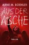 Text: "ARNE M. BOEHLER", "AUS DER ASCHE", "THRILLER". Ein Engel, der dramatisch nach oben zeigt, auf rotem Hintergrund., Buch