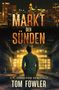 "MARKT DER SÜNDEN", "C.T. FERGUSON ERMITTELT", "TOM FOWLER". Eine Person steht in einem leeren, sonnendurchfluteten Raum., Buch
