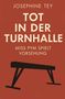 Text: "Josephine Tey, Tot in der Turnhalle, Miss Pym spielt Vorsehung." Silhouette eines Turnbocks auf rotem Hintergrund., Buch