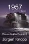 "1957 Band I. Das Antarktis Protokoll. Jürgen Knopp." Ein Raupenfahrzeug fährt über rissigen Boden bei Dunkelheit., Buch