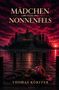 Text: "MÄDCHEN VON NONNENFELS" und "THOMAS KÖRFFER". 

Beschreibung: Ein düsteres Schloss auf einem Hügel bei Sonnenuntergang. Ein Pier führt dahin; eine Rose und ein Rosenkranz darauf., Buch