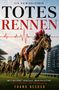 "Totes Rennen" in großen Buchstaben, darunter eine Pferderennszene mit Reitern und Wettquoten auf einer Tafel., Buch