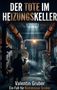 "Der Tote im Heizungskeller", Valentin Gruber, Ein Fall für Kommissar Gruber. Illustration einer düsteren Keller-Szene., Buch