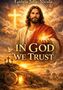 "In God We Trust" steht in großen Buchstaben. Illustration von Jesus mit leuchtender Hand, einem Kreuz und Tauben im Himmel., Buch