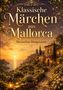 Text: "Klassische Märchen aus Mallorca, Maximilian Morgenstern." 

Romantische Küstenlandschaft bei Sonnenuntergang., Buch